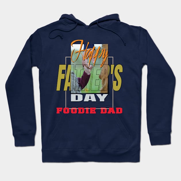 Father's Day  Foodie Dads Hoodie by TeeText